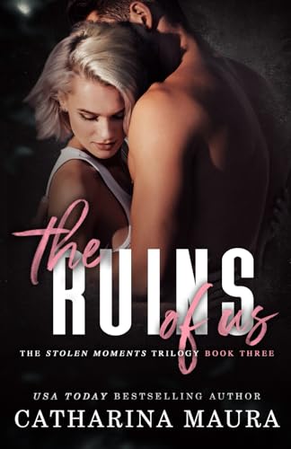 The Ruins Of Us (Stolen Moments, Band 3) von Ichara Publishing