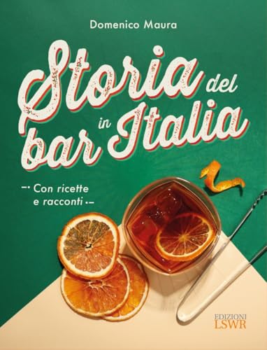 Storia del bar in Italia (Grandi passioni) von Edizioni LSWR