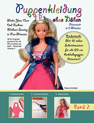 Puppenkleidung ohne Nähen: - Prinzessin in 5 Minuten, Band 2