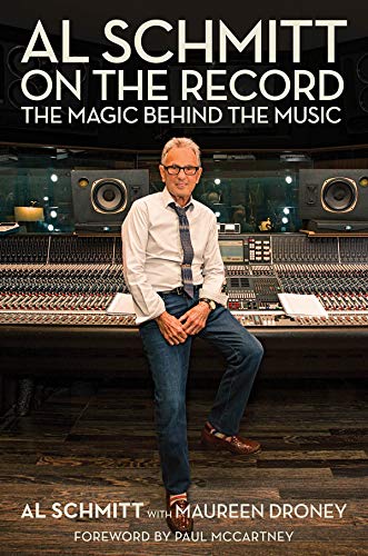 Al Schmitt on the Record: The Magic Behind the Music (Music Pro Guides)