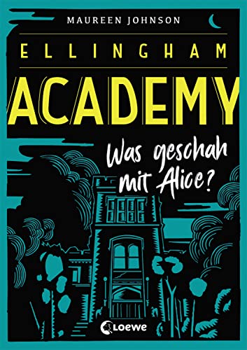Ellingham Academy (Band 1) - Was geschah mit Alice?: Krimiroman, Detektivroman