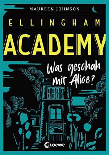 Ellingham Academy (Band 1) - Was geschah mit Alice?: Krimiroman, Detektivroman Ellingham Academy (Band 1) - Was geschah mit Alice?: Krimiroman, Detektivroman