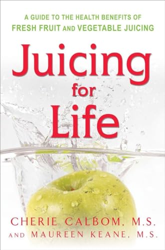 Juicing for Life: A Guide to the Benefits of Fresh Fruit and Vegetable Juicing von Avery