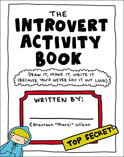 The Introvert Activity Book: Draw It, Make It, Write It (Because You'd Never Say It Out Loud) (Introvert Doodles Series)