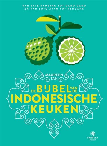 De bijbel van de Indonesische keuken: van saté kambing tot gado gado en van soto ayam tot rendang von CARRERA