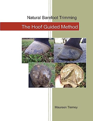 Natural Barefoot Trimming; The Hoof Guided Method von Createspace Independent Publishing Platform