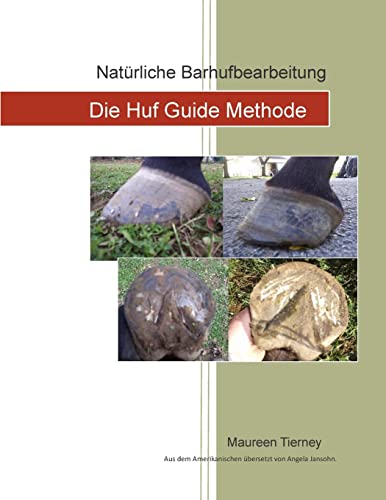 Naturliche Barhufbearbeitung: Die Huf Guide Methode von Createspace Independent Publishing Platform