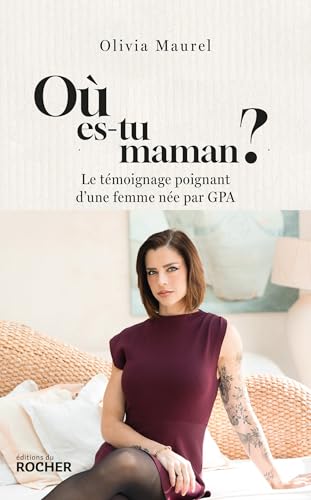 Où es-tu, Maman ?: Le témoignage poignant d'une femme née par GPA von DU ROCHER