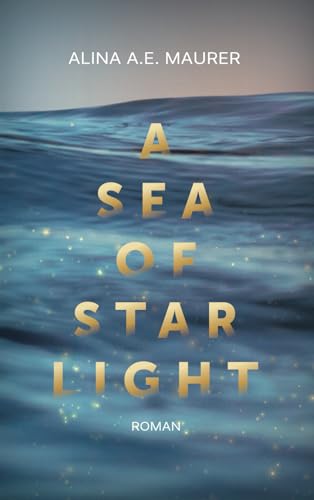 A Sea of Starlight: Take Me Back, Hold Me Close, Bring Me Home (3in1-Bundle) von Rubino Books