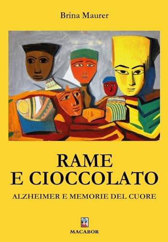 Rame e cioccolato. Alzheimer e memorie del cuore (Nodi) von Macabor