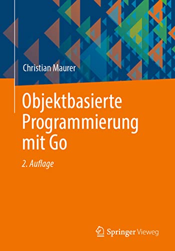 Objektbasierte Programmierung mit Go von Springer Vieweg