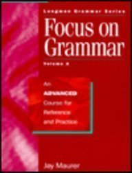 Focus on Grammar Volume A: Advanced Course for Reference and Practice