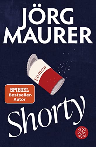 Shorty: Roman | »Ich liebe die Romane von Jörg Maurer.« Denis Scheck von FISCHER Taschenbuch