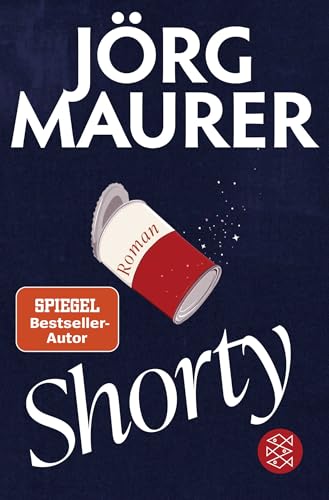 Shorty: Roman | »Ich liebe die Romane von Jörg Maurer.« Denis Scheck von FISCHER Taschenbuch