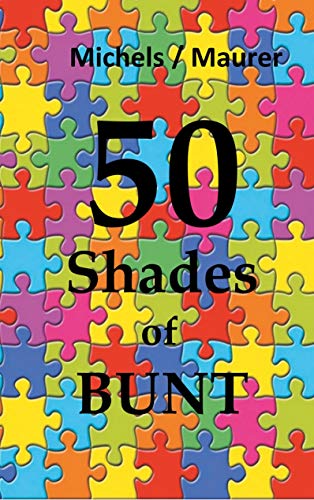 50 Shades of Bunt: auf der Suche nach der letzten Farbe von Books on Demand GmbH