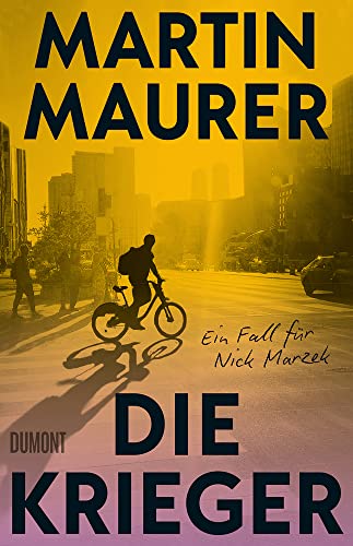 Die Krieger: Ein Fall für Nick Marzek (Nick Marzek ermittelt, Band 1) von DuMont Buchverlag GmbH