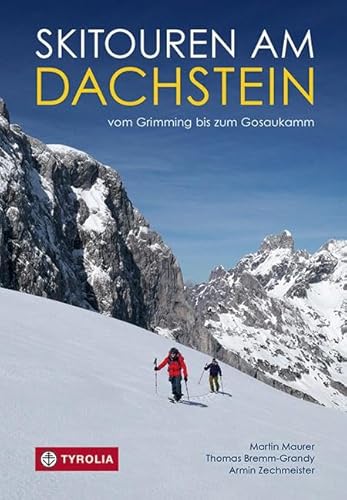 Skitouren am Dachstein: Vom Grimming bis zum Gosaukamm Skitouren am Dachstein: Vom Grimming bis zum Gosaukamm