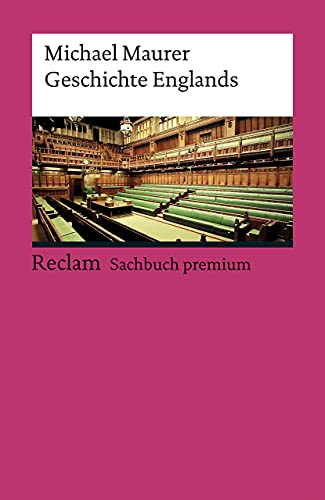Geschichte Englands: [Reclam premium] (Reclams Universal-Bibliothek) von Reclam Philipp Jun.