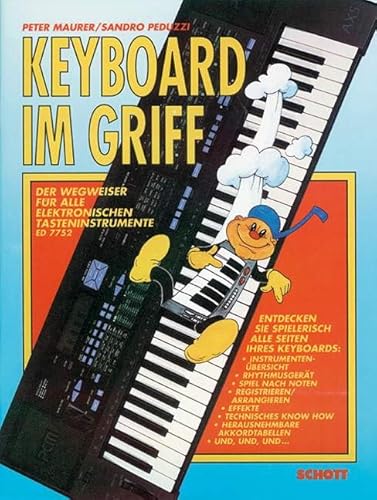 Keyboard im Griff: Der Wegweiser für alle elektronischen Tasteninstrumente. Keyboard. Lehrbuch. Keyboard im Griff: Der Wegweiser für alle elektronischen Tasteninstrumente. Keyboard. Lehrbuch.