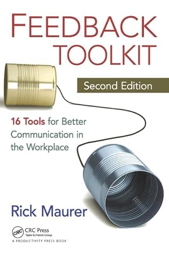 Feedback Toolkit: 16 Tools for Better Communication in the Workplace