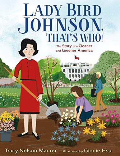 Lady Bird Johnson, That's Who!: The Story of a Cleaner and Greener America von Henry Holt & Company