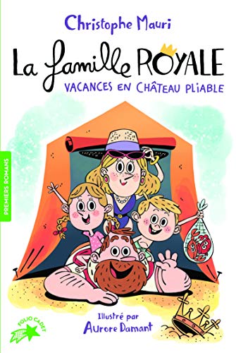 La famille royale 1 Vacances en chateau pliable