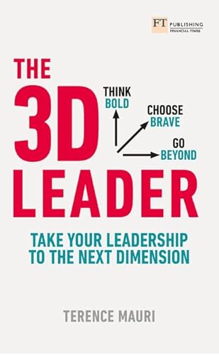 The 3D Leader: Take Your Leadership to the Next Dimension von FT Press