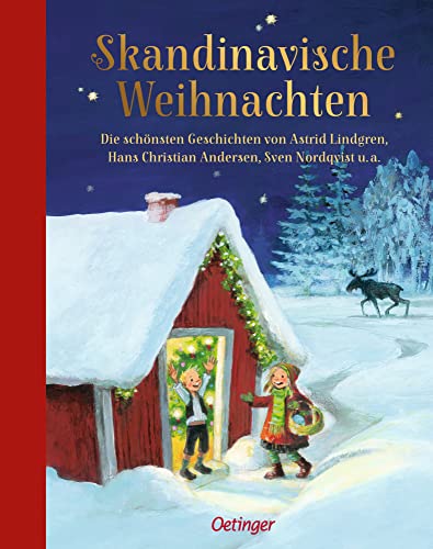 Skandinavische Weihnachten: Die schönsten Geschichten von Astrid Lindgren, Hans Christian Andersen, Sven Nordqvist u.a. von Oetinger