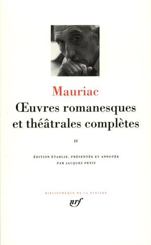 Mauriac : Oeuvres romanesques et théâtrales complètes, tome 4: Tome 4, Les Mal-aimés ; Passage du Malin ; Le Feu sur la terre ; Le Sagouin... (Bibliothaeque de la Plbeiade, Band 271) von GALLIMARD