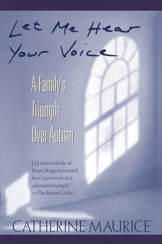 Let Me Hear Your Voice: A Family's Triumph over Autism von BALLANTINE GROUP
