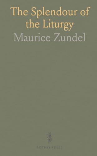 The Splendour of the Liturgy von Sothis Press
