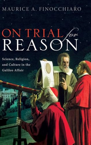 On Trial for Reason: Science, Religion, and Culture in the Galileo Affair von Oxford University Press