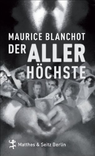 Der Allerhöchste: Mit einem Essay von Maurice Blanchot von Matthes & Seitz Berlin