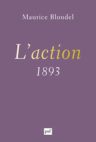 L'action (1893): Essai d'une critique de la vie et d'une science de la pratique von PUF