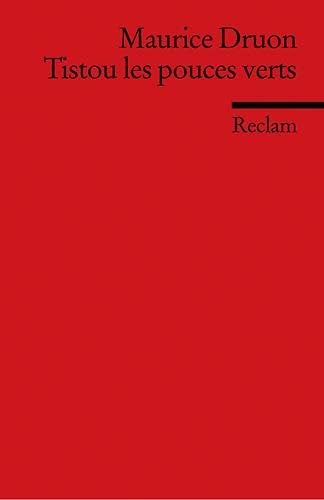 Tistou les pouces verts. (Fremdsprachentexte): Druon, Maurice – Weltliteratur in Originalsprache; französisch (Reclams Universal-Bibliothek)