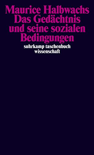 Das Gedächtnis und seine sozialen Bedingungen (suhrkamp taschenbuch wissenschaft) von Suhrkamp Verlag AG