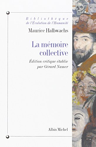Memoire Collective (La): Éd. critique par Gérard Namer (Bibliotheque de L'Evolution de L'Humanite,)
