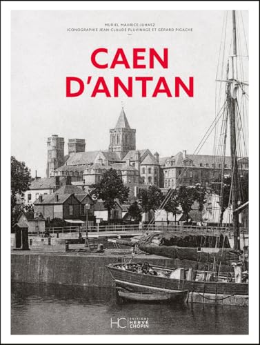 Caen d'antan - Nouvelle édition von HERVE CHOPIN