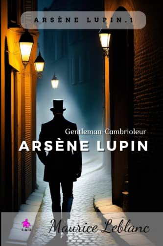 Arsène Lupin, Gentleman-Cambrioleur: Arsène Lupin, Gentleman-Cambrioleur 1 Arsène Lupin, Gentleman-Cambrioleur: Arsène Lupin, Gentleman-Cambrioleur 1
