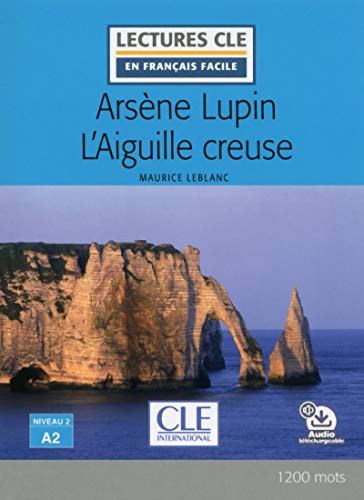 Arsene Lupin L'Aiguille creuse - Livre + audio online von CLE INTERNAT