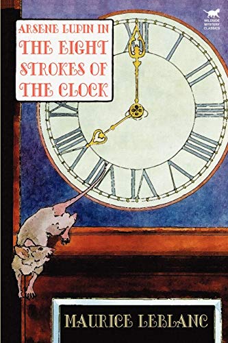 Arsene Lupin in The Eight Strokes of the Clock von Wildside Press