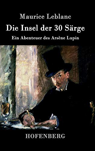 Die Insel der 30 Särge: Ein Abenteuer des Arsène Lupin von Zenodot Verlagsgesellscha