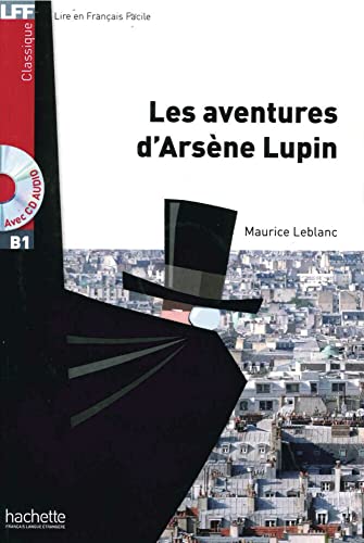 Les aventures d’Arsène Lupin: Lektüre mit Übungen, Lösungen und Audio-Download: Niveau B1 (LFF - Lire en Francais Facile)