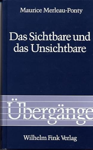 Das Sichtbare und das Unsichtbare: Gefolgt von Arbeitsnotizen (Übergänge)