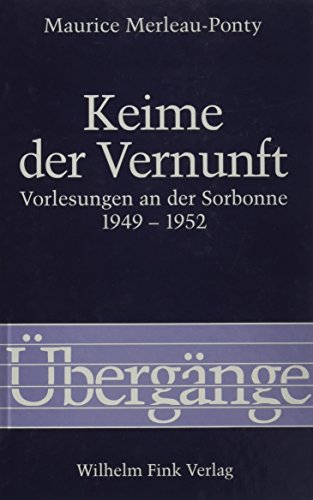 Keime der Vernunft. Vorlesungen an der Sorbonne 1949 -1952 (Übergänge) von Brill | Fink