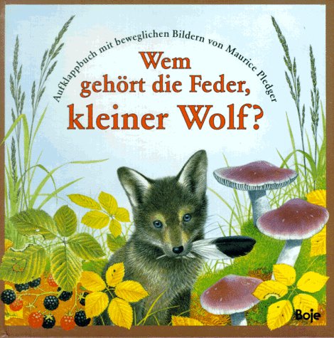 Wem gehört die Feder, kleiner Wolf? von Boje
