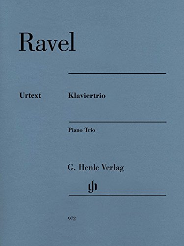 Ravel: Piano Trio (Klaviertrio) for Violin, Cello and Piano. Henle Urtext HN972: Besetzung: Klaviertrios (G. Henle Urtext-Ausgabe)