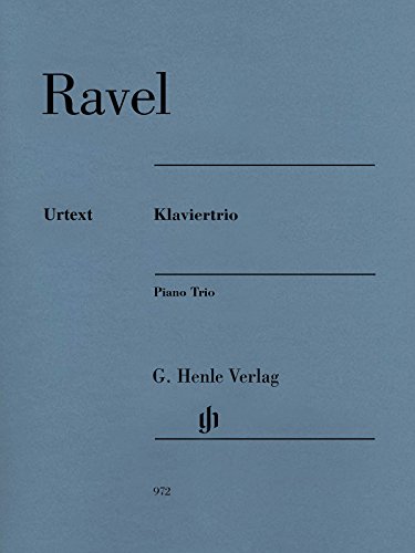 Ravel: Piano Trio (Klaviertrio) for Violin, Cello and Piano. Henle Urtext HN972: Besetzung: Klaviertrios (G. Henle Urtext-Ausgabe) Ravel: Piano Trio (Klaviertrio) for Violin, Cello and Piano. Henle Urtext HN972: Besetzung: Klaviertrios (G. Henle Urtext-Ausgabe)