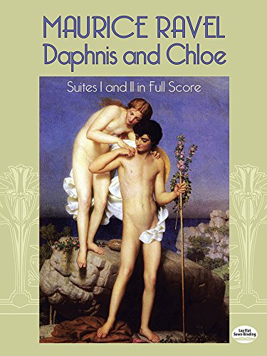Maurice Ravel Daphnis And Chloe Suites I And Ii (Score): Suites I and II in Full Score (Dover Orchestral Scores) von Dover Publications