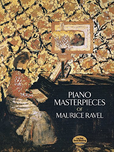 Maurice Ravel Piano Masterpieces (Dover Classical Piano Music) von Dover Publications